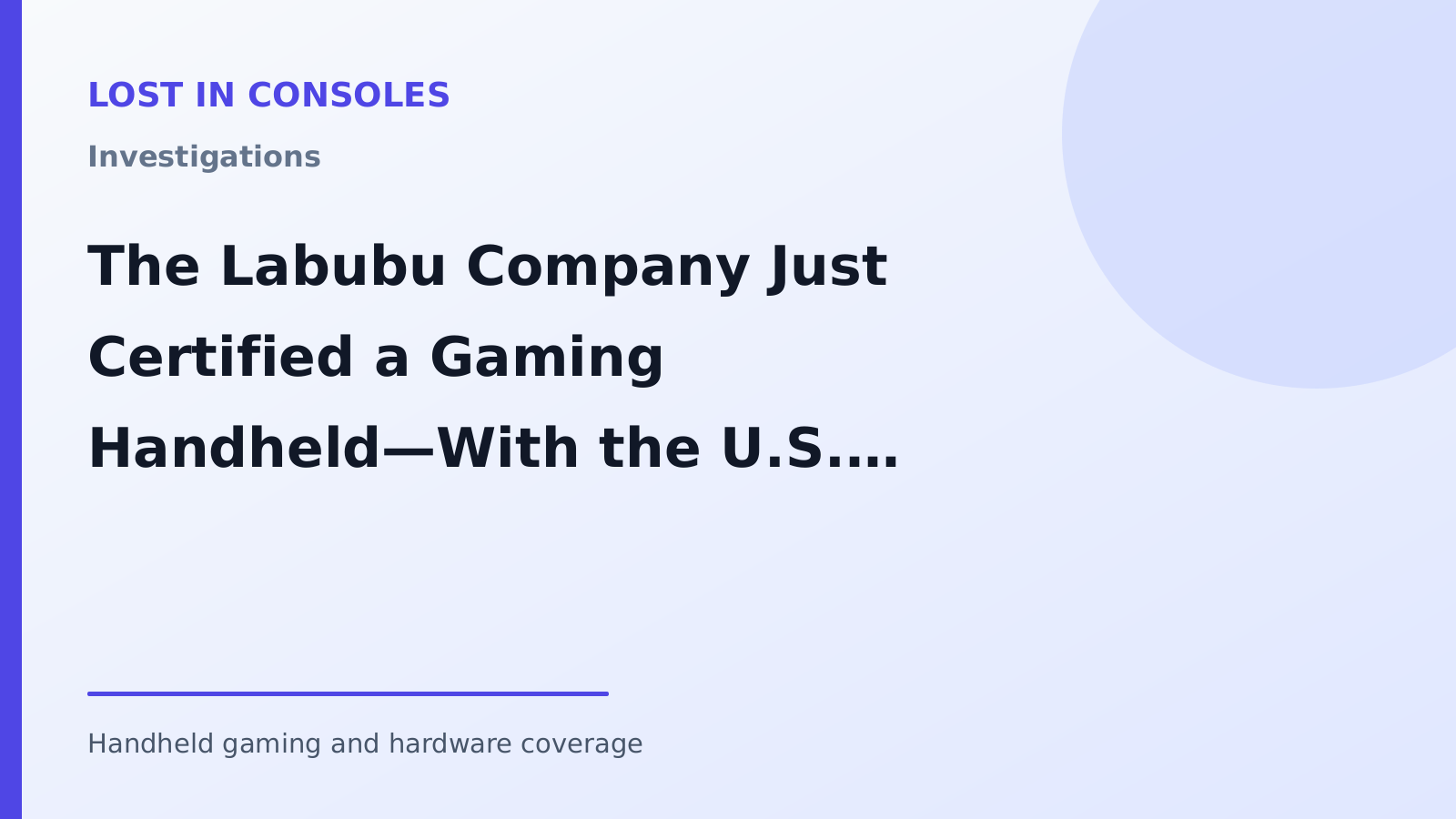 The Labubu Company Just Certified a Gaming Handheld—With the U.S. FCC