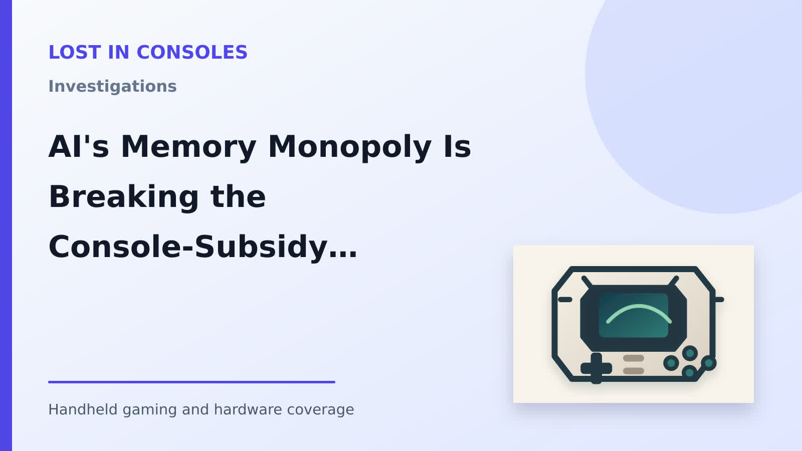 AI's Memory Monopoly Is Breaking the Console-Subsidy Business Model — and the Switch 2 Is the Canary