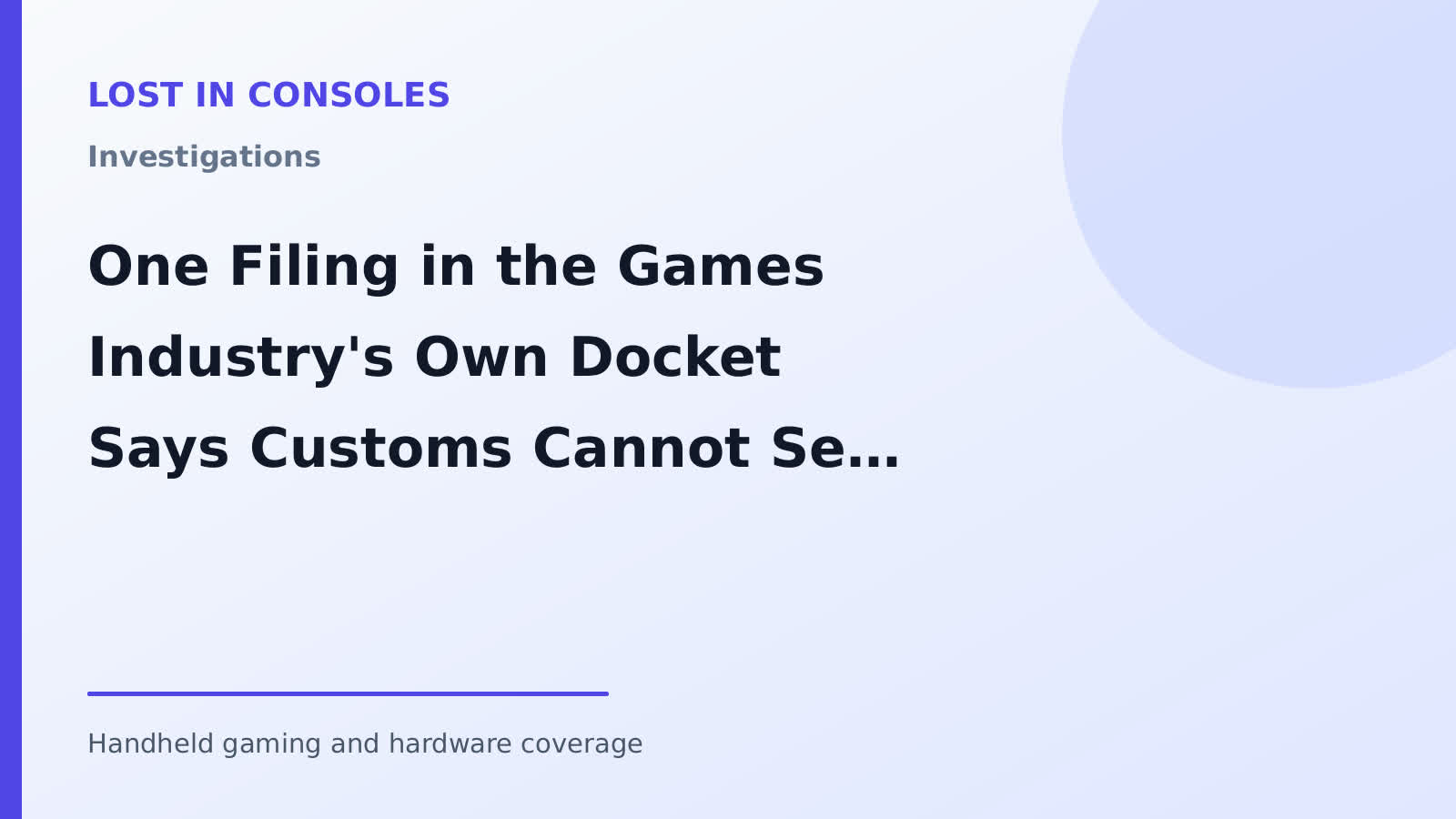 One Filing in the Games Industry's Own Docket Says Customs Cannot See a Preload