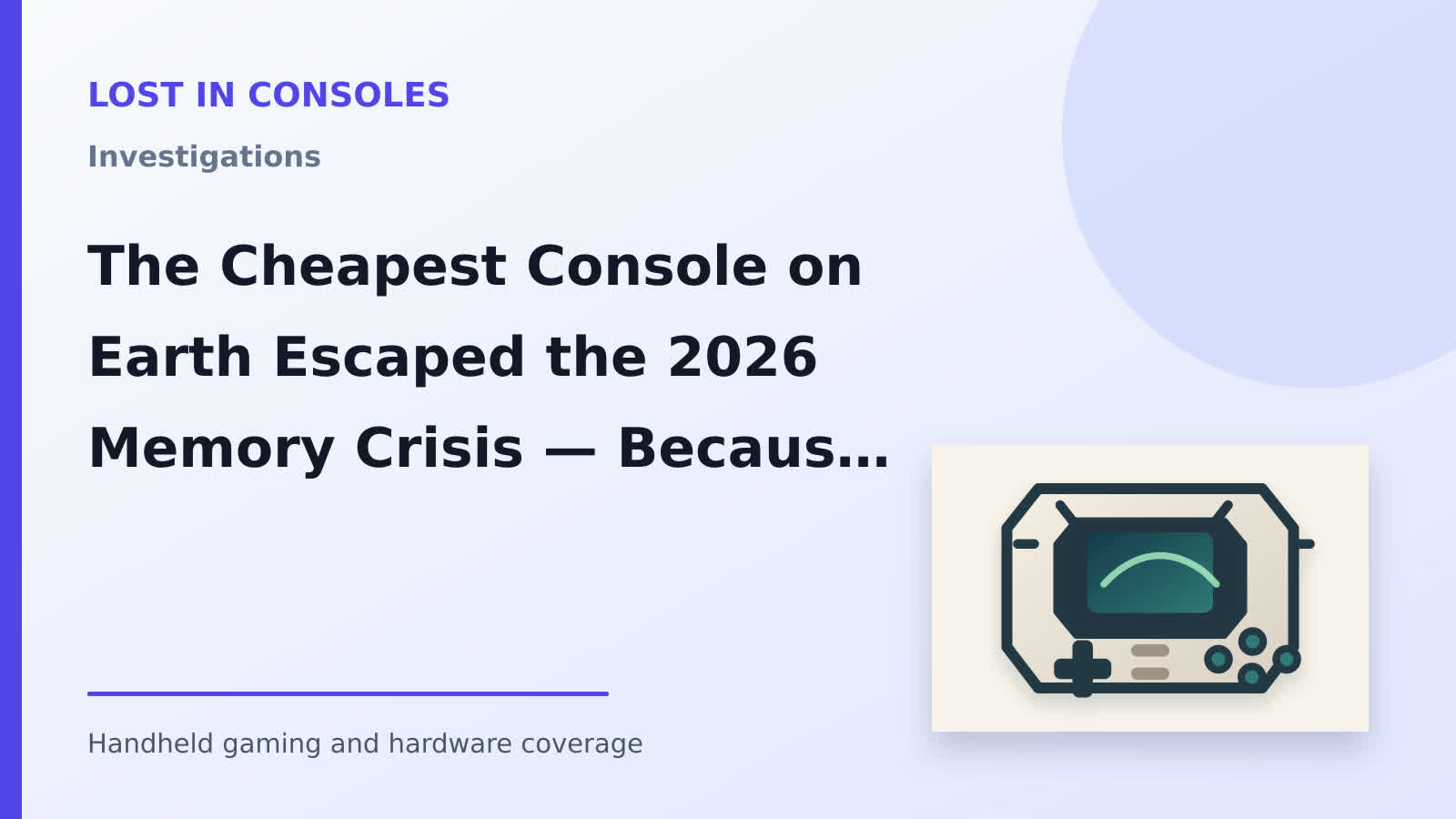 The Cheapest Console on Earth Escaped the 2026 Memory Crisis — Because of an Obscure Camera Chip's Architecture